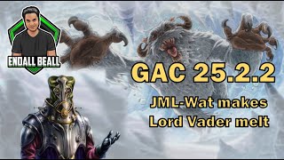 GAC 25.2.2 - JML-Wat makes Lord Vader melt