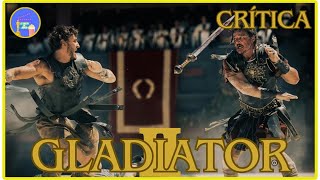 CRÍTICA DE 'GLADIATOR 2' ⭐⭐⭐⭐