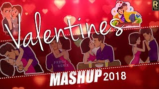Valentine Mashup 2018 | Latest hit Song | best Love Mashup 2018 | Fresh remix