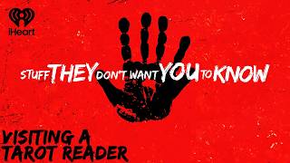 Visiting a Tarot Reader | STUFF THEY DON'T WANT YOU TO KNOW