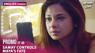 Beyond Love | Promo Episode 86 | English Dubbed | Romantic Thriller