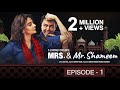 Mrs. & Mr. Shameem | Episode 1 | Saba Qamar, Nauman Ijaz
