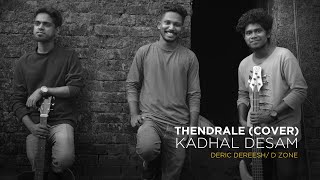 Thendrale (Cover) Kadhal Desam