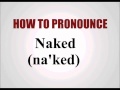 How To Pronounce Naked