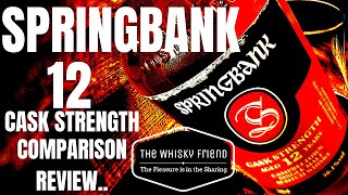 SPRINGBANK 12 CASK STRENGTH 2020 COMPARISON REVIEW..