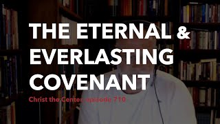 The Eternal and Everlasting Covenant