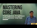 PriorityQueue and ArrayDeque | Comparator Interface | Mastering Core Java Tutorial 12
