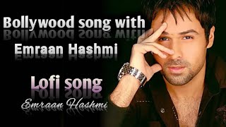 Lofi song Bollywood  lyrics music with emraan Hashmi ll  Jukebox ll Lo-fi music studio ❣️Mix- song 🎵