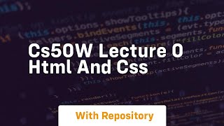 Cs50w lecture 0 html and css