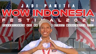 Jadi Panitia WOW Indonesia Festival 2024!!!