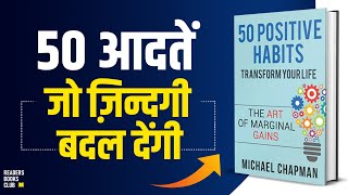 50 Positive Habits To Transform Your Life by Michael Chapman Audiobook | Book Summary in Hindi