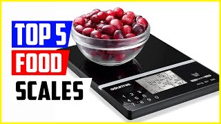 Top 5 Best Food Scales with Calories Reviews of 2022