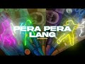 Kunnns - Pera Pera Lang (ft. Rj Belo) (Official Lyrics Video)