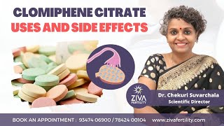 Clomiphene Citrate Uses and Side Effects || Dr Chekuri Suvarchala || Ziva Fertility English