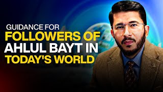 What Followers of Ahlul Bayt Should Focus on Today | Hassan Allahyari English