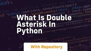 what is double asterisk in python