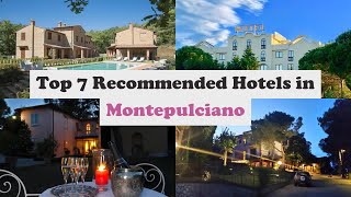 Top 7 Recommended Hotels In Montepulciano | Best Hotels In Montepulciano
