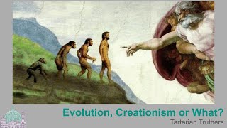 Tartarian Truthers || Episode 35 || Evolution, Creation or What?