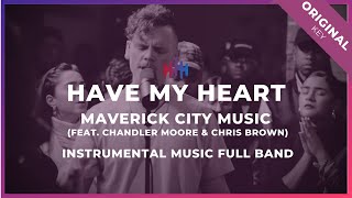 Have My Heart (feat. Chandler Moore & Chris Brown) - Maverick City TRIBL | Instrumental with Lyrics