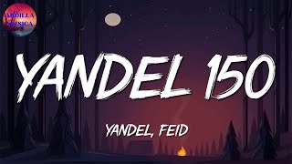 Yandel, Feid - Yandel 150 | Karol G, Romeo Santos, Bad Bunny (Letra)