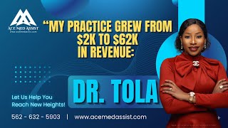 How Ace Med Assist Took Dr. Tola’s Practice from $2K to $62K in Revenue