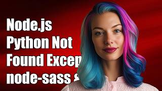 Node.js: Python not found exception due to node-sass and node-gyp