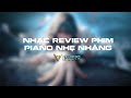 Nhạc Review Phim Piano Nhẹ Nhàng Để Edit Video