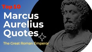 Top 10 Marcus Aurelius sayings/Quotes.