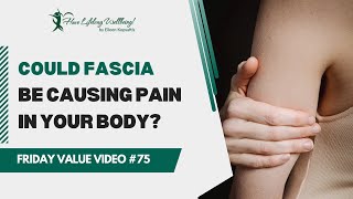 What is Fascia? | Could your fascia be causing pain? | FVV 75