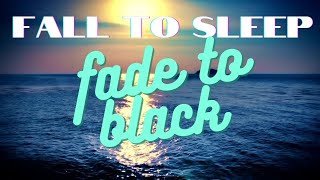 Fall Asleep To Gentle Waters and Soothing Music ~ Fade To Black