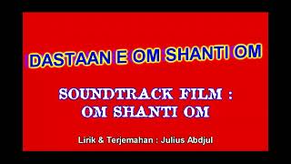 Dastaan E Om Shanti Om - Ost. Om Shanti Om (2007) Lirik Terjemahan Indonesia