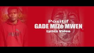 #positif# POSITIF - FT - KLARELLE GADE MIZÈ MWEN  [BY LYRICS]