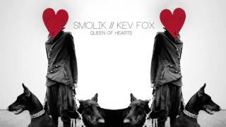 Smolik // Kev Fox - Queen of Hearts (Official Audio)