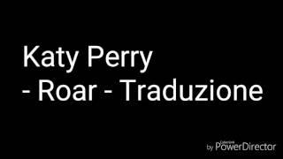 Katy Perry - Roar - Traduzione