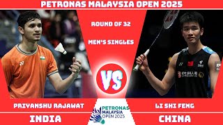 Priyanshu Rajawat (IND) vs (CHN) LI Shi Feng | PETRONAS Malaysia Open 2025 Badminton | MS - R32