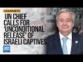 UN Chief Calls For 'Unconditional Release' Of Israeli Captives | Dawn News English