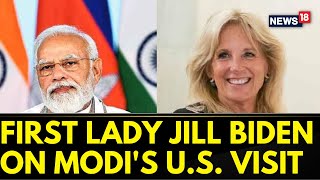 PM Modi U.S. Visit | First Lady of the US, Jill Biden Gives Details On Meeting With PM Modi | News18