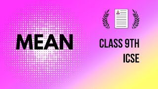 MEAN | CLASS 9TH | ICSE #icse9