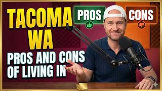 Pros and Cons of Living in Tacoma Washington - NO ONE will tell you this.