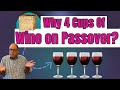 Why 4 Cups of Wine on Passover?