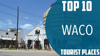 Top 10 Best Tourist Places to Visit in Waco, Texas | USA - English