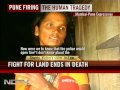 pune police firing a farmer killed fighting for his land