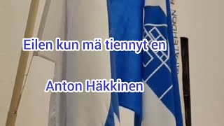 Eilen kun mä tiennyt en