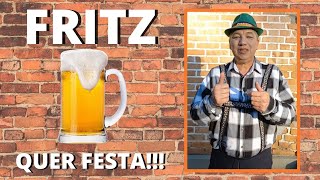 Fritz quer Festa!!!