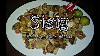 PORK SISIG | LEFTOVER PORK ADOBO TO PORK SISIG | EASY PORK SISIG RECIPE