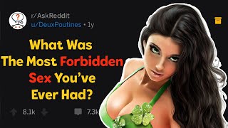 What Was The Most Forbidden Sex You've Ever Had? (r/AskReddit Top Posts | Reddit Stories)