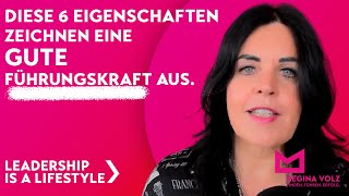 DIESE 6 EIGENSCHAFTEN zeichnen eine GUTE FÜHRUNGSKRAFT aus!..