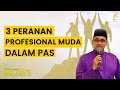 PERANAN PROFESIONAL MUDA DALAM PAS