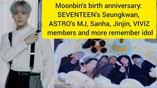 Moonbin's birth anniversary: SEVENTEEN's Seungkwan, ASTRO's MJ, Sanha, Jinjin VIVIZ members and more