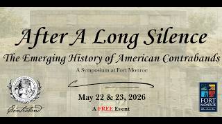 DAY 1 - AFTER A LONG SILENCE: The Emerging History of the American Contrabands Symposium